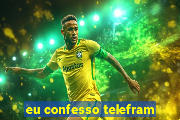 eu confesso telefram